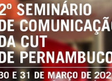 Seminário: dinamizar e fortalecer a política de comunicação cutista