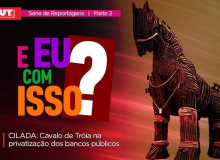 Saiba como e por que a privatização dos bancos públicos prejudica a sua vida