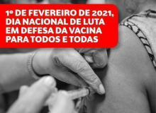 01/02 - Dia Nacional de Luta em Defesa da Vacina para todos e todas