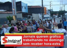 Jornais querem gráfico trabalhando no domingo sem receber hora-extra