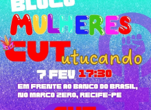 Participe do Bloco Mulheres CUTucando!