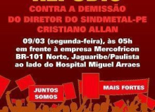 Sindmetal-PE: ato de protesto (09/03) contra demissão de sindicalista