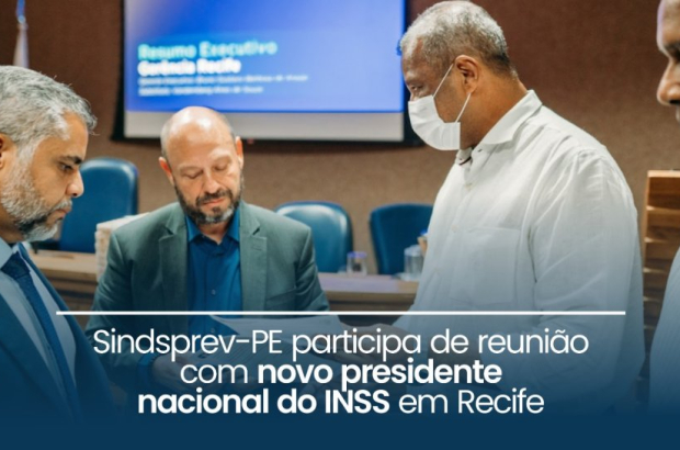 Sindsprev discute pautas  com novo presidente nacional do INSS