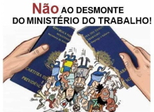 Governo Bolsonaro promove o desmonte do que sobrou do Ministério do Trabalho