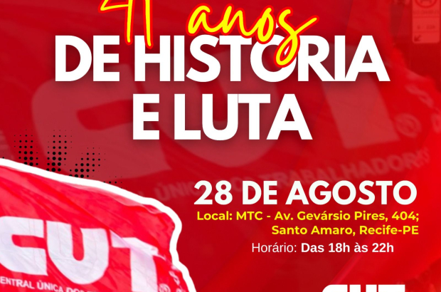 CUT celebra 41 anos de luta na quarta-feira (28)